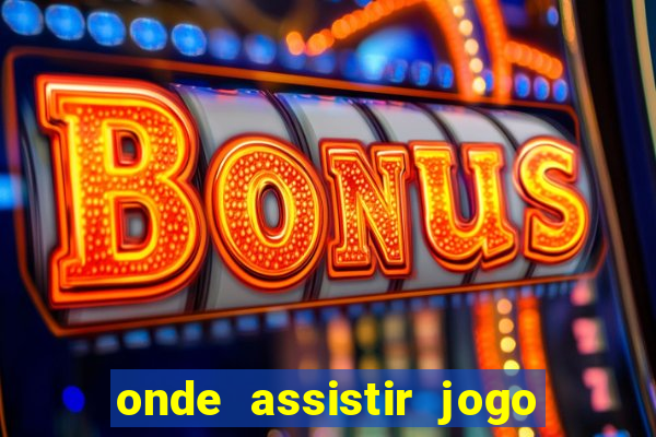 onde assistir jogo da roma hoje